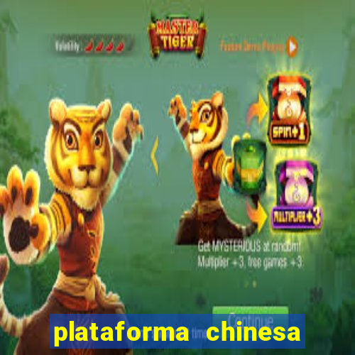 plataforma chinesa para ganhar dinheiro